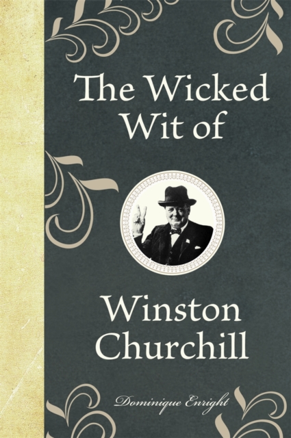 The Wicked Wit of Winston Churchill, Hardback Book