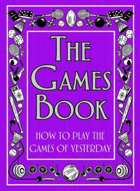 The Games Book : How to Play the Games of Yesterday, EPUB eBook
