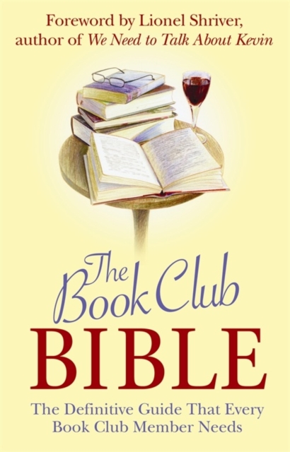 The Book Club Bible : The Definitive Guide That Every Book Club Member Needs, EPUB eBook