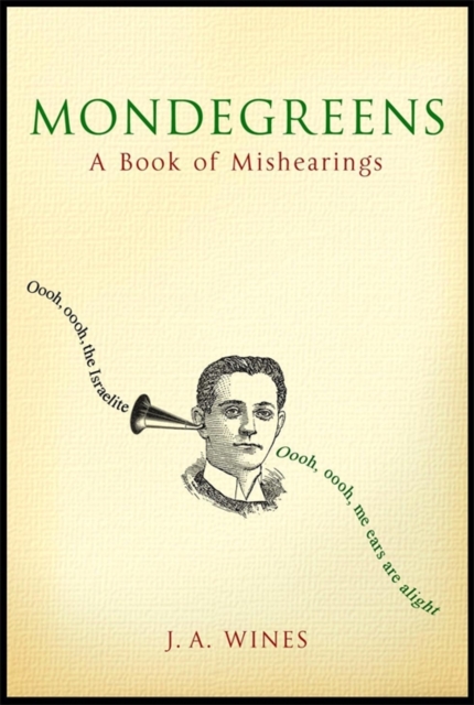 Mondegreens : A Book of Mishearings, EPUB eBook