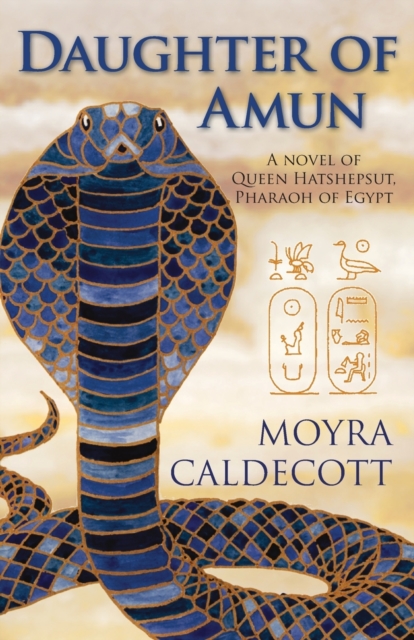 Daughter of Amun : A novel of Queen Hatshepsut, Pharaoh of Egypt, Paperback / softback Book