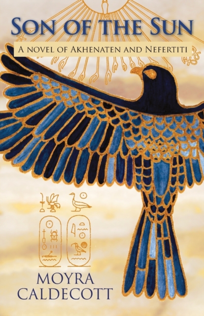 Son of the Sun : A novel of Akhenaten and Nefertiti, Paperback / softback Book
