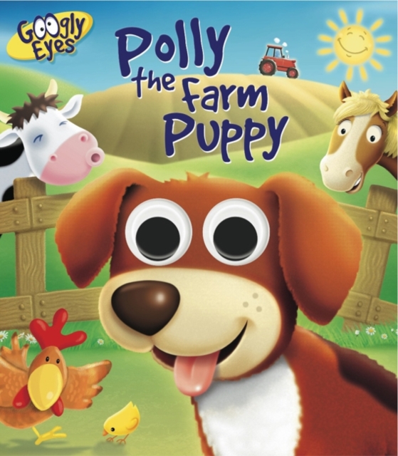 Googly Eyes: Polly the Farm Puppy, Board book Book