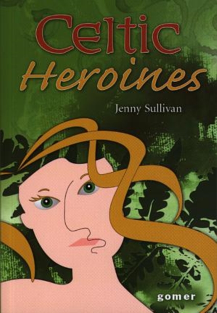 Celtic Heroines, Paperback / softback Book