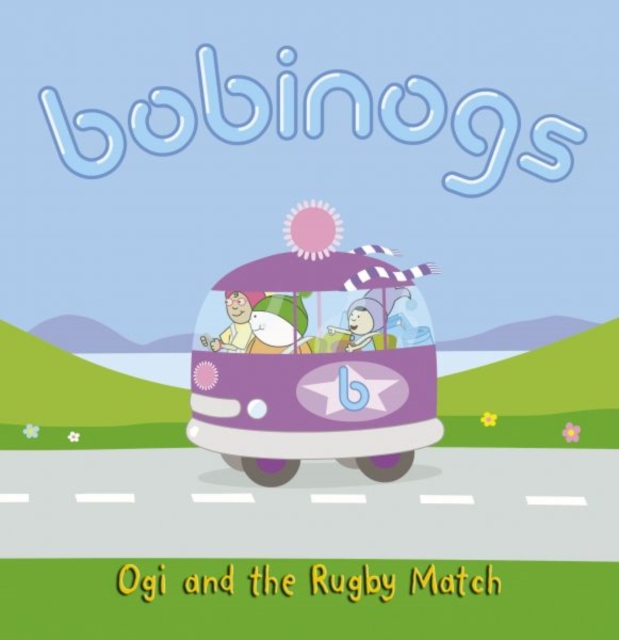 Bobinogs, The: Ogi and the Rugby Match, Paperback / softback Book