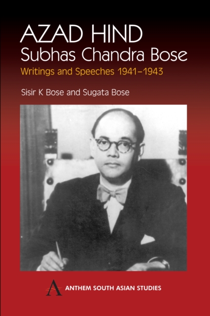 Azad Hind : Subhas Chandra Bose, Writing and Speeches 1941-1943, Paperback / softback Book