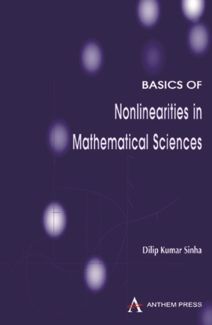 Basics of Nonlinearities in Mathematical Sciences, Hardback Book