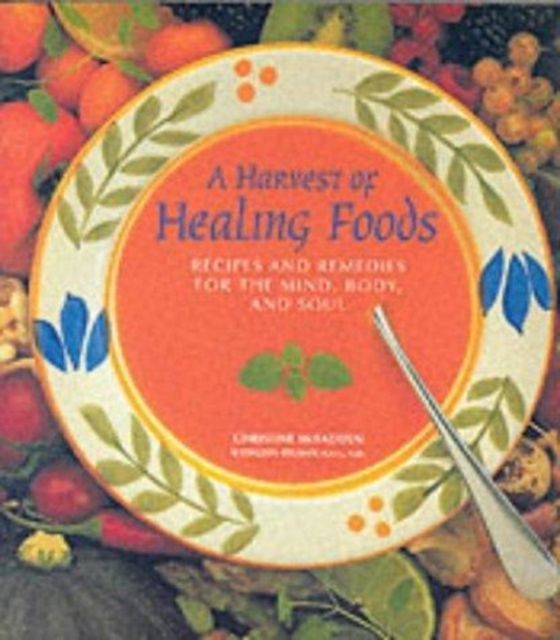 A Harvest of Healing Foods, Paperback Book