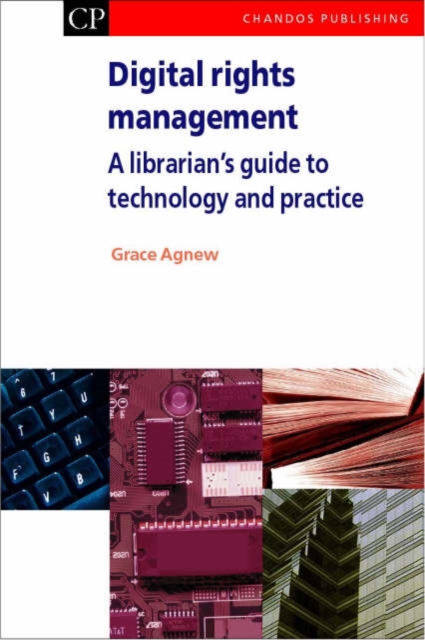 Digital Rights Management : A Librarian's Guide to Technology and Practise, Paperback / softback Book