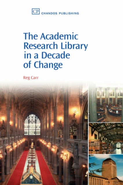 The Academic Research Library in A Decade of Change, Paperback / softback Book