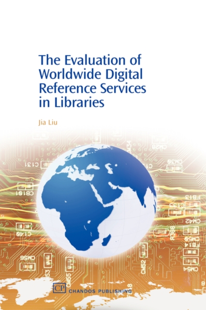 The Evaluation of Worldwide Digital Reference Services in Libraries, Paperback / softback Book