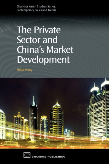 The Private Sector and China's Market Development, Hardback Book