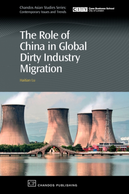 The Role of China in Global Dirty Industry Migration, Hardback Book