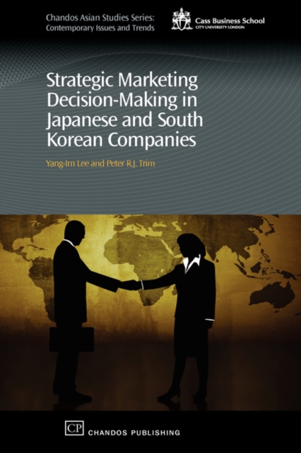Strategic Marketing Decision-Making within Japanese and South Korean Companies, Paperback / softback Book