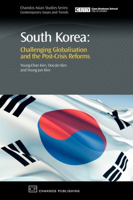 South Korea : Challenging Globalisation and the Post-Crisis Reforms, Hardback Book