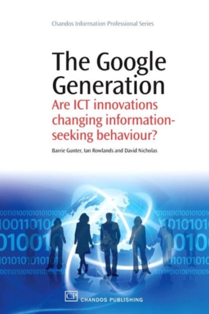 The Google Generation : Are ICT innovations Changing information Seeking Behaviour?, Paperback / softback Book