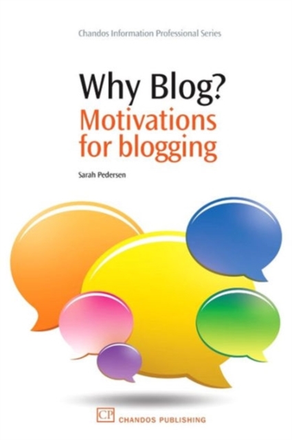 Why Blog? : Motivations for Blogging, Paperback / softback Book
