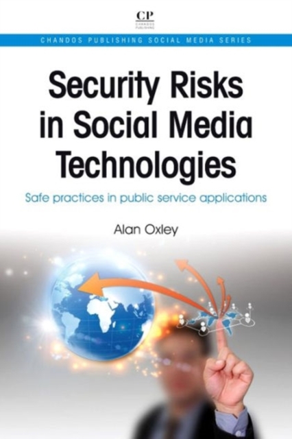 Security Risks in Social Media Technologies : Safe Practices in Public Service Applications, Paperback / softback Book