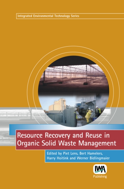 Resource Recovery and Reuse in Organic Solid Waste Management, Hardback Book