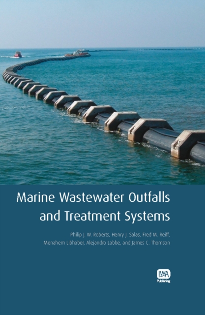 Marine Wastewater Outfalls and Treatment Systems, Hardback Book