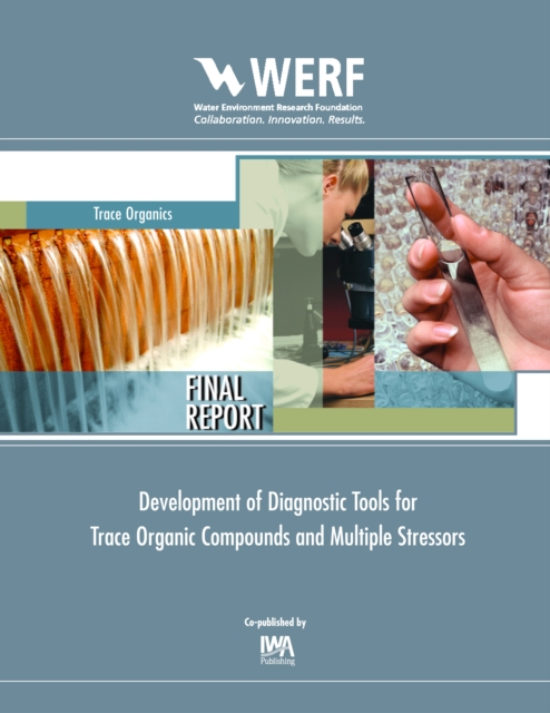 Development of Diagnostic Tools for Trace Organic Compounds and Multiple Stressors, PDF eBook
