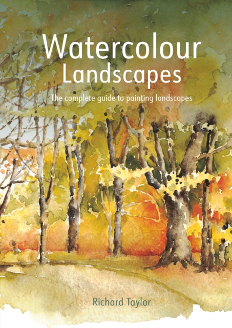 Watercolour Landscapes : The complete guide to painting landscapes, Paperback / softback Book