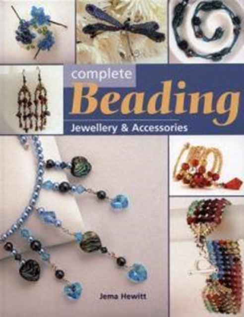 Complete Beading : Jewellery and Accessories, Hardback Book