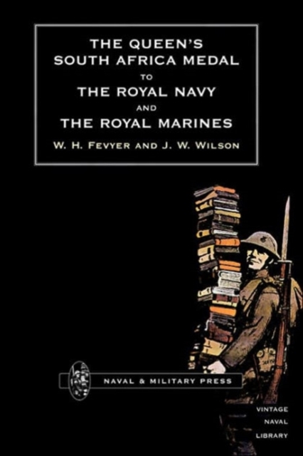 Queen's South Africa Medal to the Royal Navy and the Royal Marines, Paperback / softback Book
