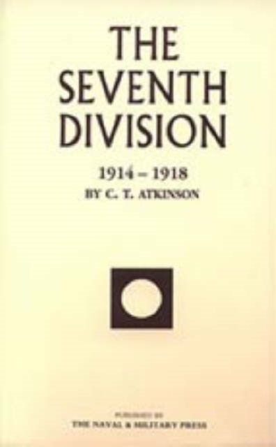 Seventh Division 1914-1918, Paperback / softback Book