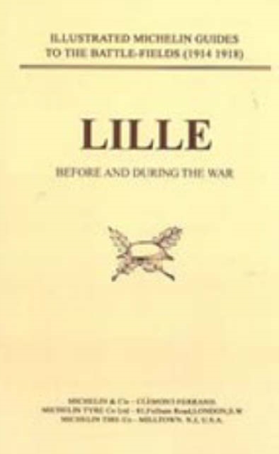Bygone Pilgrimage : Lille Before and During the War, Paperback / softback Book