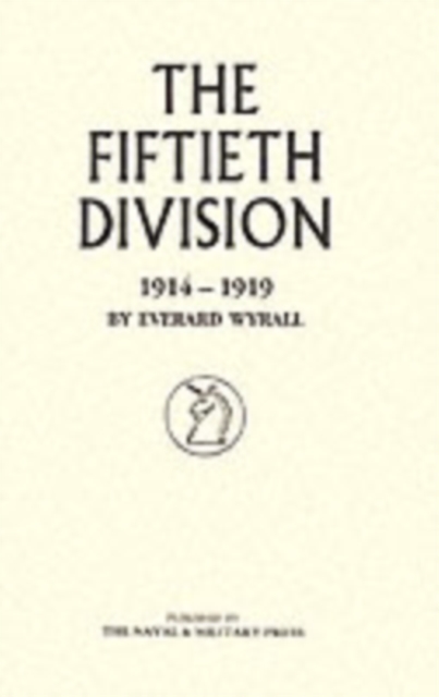 The Fiftieth Division 1914-1919, Paperback / softback Book