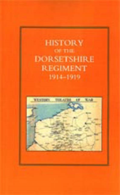 History of the Dorsetshire Regiment 1914-1919, Paperback / softback Book