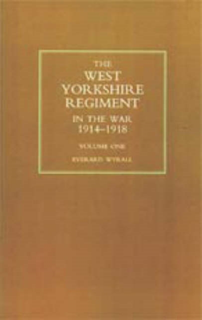 West Yorkshire Regiment in the War 1914-1918, Paperback / softback Book