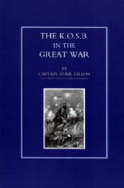 K.O.S.B in the Great War, Paperback / softback Book