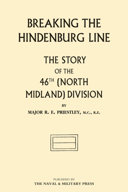 Breaking the Hindenburg Line : The Story of the 46th (North Midland) Division, Paperback / softback Book