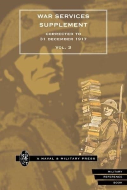 WAR SERVICES SUPPLEMENT (corrected to 31 dec 1917) Volume 3, Paperback / softback Book