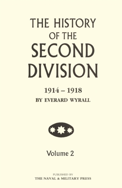 HISTORY OF THE SECOND DIVISION 1914 - 1918 Volume Two, Paperback / softback Book
