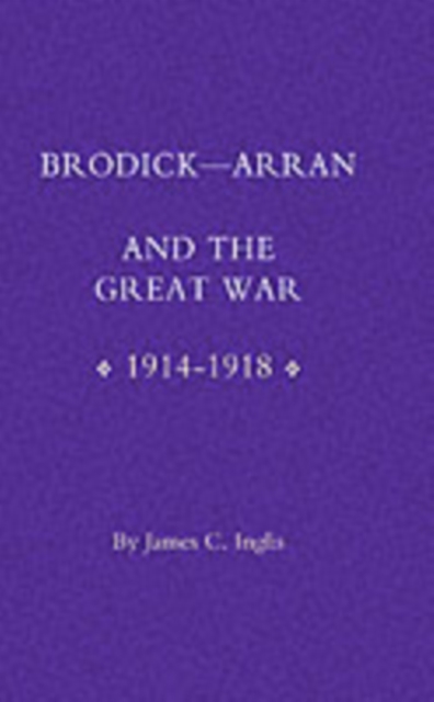 Brodick : Arran and the Great War 1914-1918, Paperback / softback Book