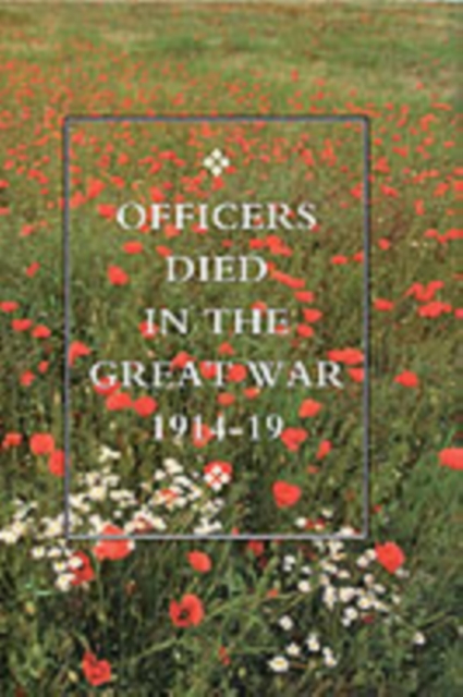 Officers Died in the Great War 1914-1919, Paperback / softback Book