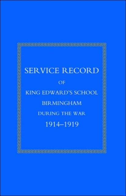 Service Record of King Edward's School Birmingham 1914-1919, Paperback / softback Book