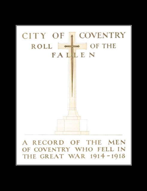City of Coventry Roll of the Fallen - The Great War 1914-1918, Paperback / softback Book