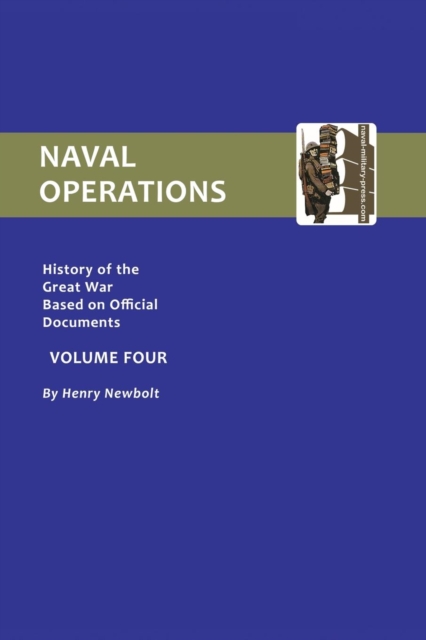 Official History of the War : Naval Operations v. 4, Paperback / softback Book