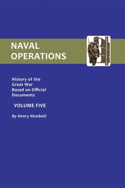 Official History of the War : Naval Operations v. 5, Paperback / softback Book
