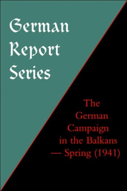 The German Campaign in the Balkans (Spring 1941), Paperback / softback Book