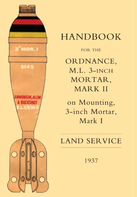Handbook for the 3-inch Mortar 1937, Hardback Book