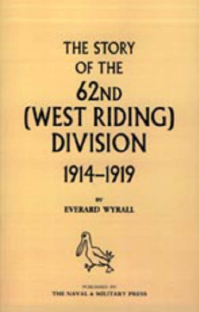 History of the 62nd (West Riding) Division 1914 - 1918, Hardback Book