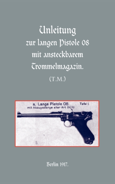 Long Luger Pistol (1917), Paperback / softback Book