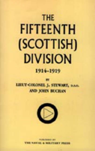 Fifteenth (Scottish) Division 1914-1919, Paperback / softback Book