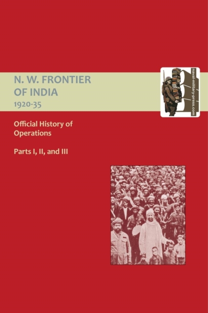 Official History of Operations on the North-West Frontier of India 1920-1935, Paperback / softback Book