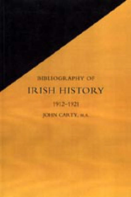 Bibliography of Irish History: 1912-1921, Paperback / softback Book